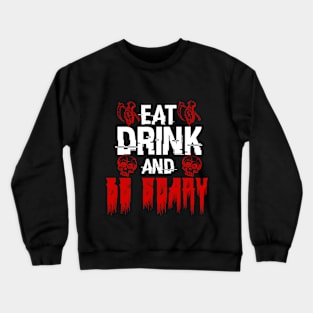 Eat Drink and Be Scary Halloween Crewneck Sweatshirt